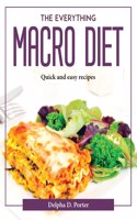 THE EVERYTHING MACRO DIET: QUICK AND EAS