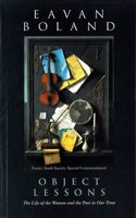 Object Lessons: The Life of the Woman and the Poet in Our Time(Lives & letters)