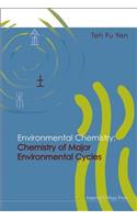 Environmental Chemistry: Chemistry of Major Environmental Cycles
