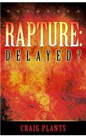 Rapture: Delayed?