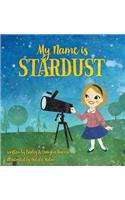 My Name Is Stardust: (01 My Name Is Stardust)