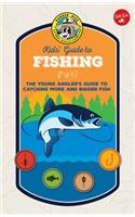 Ranger Rick Kids' Guide to Fishing: The Young Angler's Guide to Catching More and Bigger Fish