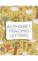 Alphabet Tracing Letters: Letter Tracing Practice Book For Preschoolers, Kindergarten (Printing For Kids Ages 3-5)(1" Lines, Dotted)