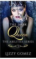 Dark Queen: The Abilities Series Book 3