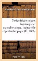 Notice Frictionnique, Hygiénique Et Macrobiotatique, Industrielle Et Philanthropique: Agricole Et Religieuse