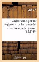 Ordonnance, Portant Règlement Sur Les Revues Des Commissaires Des Guerres: Et Les Décomptes de l'Infanterie Françoise Et Étrangère