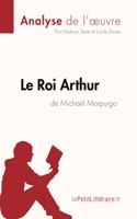 Roi Arthur de Michaël Morpurgo (Analyse de l'oeuvre): Analyse complète et résumé détaillé de l'oeuvre