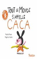 Tout Le Monde S'Appelle Caca: (Tb.Prem.Histoir)