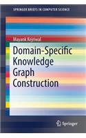 Domain-Specific Knowledge Graph Construction: (SpringerBriefs in Computer Science)
