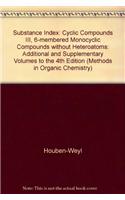 Substance Index: Additional and Supplementary Volumes to the 4th Edition: Cyclic Compounds III, 6-membered Monocyclic Compounds without Heteroatoms