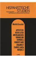 Aspekte Des Neuen Lateinamerikanischen Romans Und Ein Modell: Hundert Jahre Einsamkeit (Gabriel Gracia Marquez)