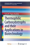 Thermophilic Carboxydotrophs and their Applications in Biotechnology