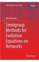 Semigroup Methods for Evolution Equations on Networks