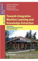 Towards Integrative Machine Learning and Knowledge Extraction