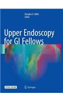 Upper Endoscopy for GI Fellows