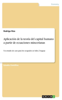 Aplicación de la teoría del capital humano a partir de ecuaciones mincerianas