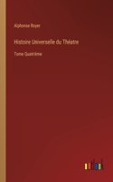 Histoire Universelle du Théatre