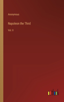 Napoleon the Third: Vol. II