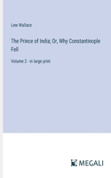 Prince of India; Or, Why Constantinople Fell