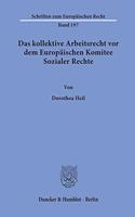 Das Kollektive Arbeitsrecht VOR Dem Europaischen Komitee Sozialer Rechte