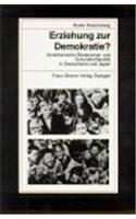 Erziehung Zur Demokratie? Amerikanische Besatzungs- Und Schulreformpolitik in Deutschland Und Japan