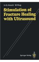 Stimulation of Fracture Healing with Ultrasound