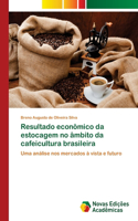 Resultado econômico da estocagem no âmbito da cafeicultura brasileira
