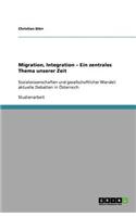 Migration, Integration - Ein zentrales Thema unserer Zeit: Sozialwissenschaften und gesellschaftlicher Wandel: aktuelle Debatten in Österreich