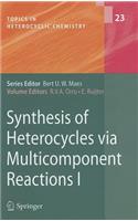 Synthesis of Heterocycles Via Multicomponent Reactions I
