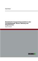 Musikalische Gruppenimprovisation in der Sozialpädagogik. Wesen, Wirkung und Möglichkeiten
