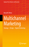 Multichannel Marketing: Strategy - Design - Digital Technology