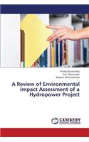 Review of Environmental Impact Assessment of a Hydropower Project