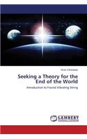 Seeking a Theory for the End of the World