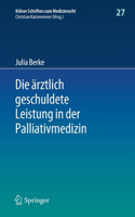 Die Ärztlich Geschuldete Leistung in Der Palliativmedizin