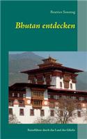 Bhutan entdecken: Reiseführer durch das Land des Glücks