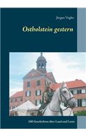 Ostholstein gestern: 100 Geschichten über Land und Leute