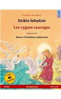 Djiki Wabendje - Les Cygnes Sauvages. Bilingual Children's Book Adapted from a Fairy Tale by Hans Christian Andersen (Polski - Francuski)