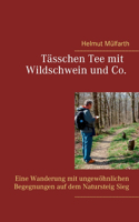 Tässchen Tee mit Wildschwein und Co: Eine Wanderung mit ungewöhnlichen Begegnungen auf dem Natursteig Sieg