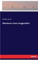 Abenteuer eines Junggesellen: (German)