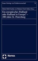 Ein Europaisches Russland Oder Russland in Europa? - 300 Jahre St. Petersburg
