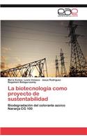 La Biotecnologia Como Proyecto de Sustentabilidad
