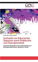 Inclusion En Educacion Superior Para Poblacion Con Discapacidad: (Spanish)