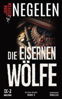 Die eisernen Wölfe: Die Katja-Trilogie - Band 3 (Historischer Weltkriegs-Thriller)(3 Die Katja-Trilogie)