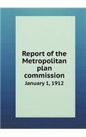 Report of the Metropolitan Plan Commission January 1, 1912