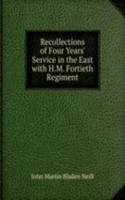 Recollections of Four Years' Service in the East with H.M. Fortieth Regiment