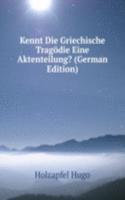 Kennt Die Griechische Tragodie Eine Aktenteilung? (German Edition)