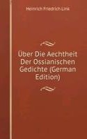 Uber Die Aechtheit Der Ossianischen Gedichte (German Edition)