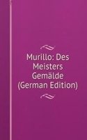Murillo: Des Meisters Gemalde (German Edition)