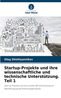 Startup-Projekte und ihre wissenschaftliche und technische Unterstützung. Teil 1