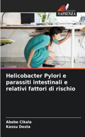Helicobacter Pylori e parassiti intestinali e relativi fattori di rischio